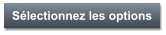 Sélectionnez les options