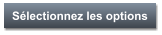 Sélectionnez les options