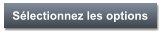 Sélectionnez les options