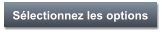 Sélectionnez les options